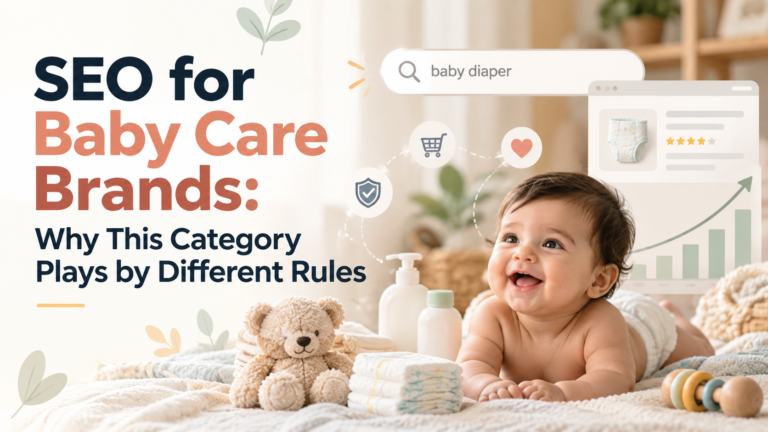 SEO for Baby Care Brands: Why This Category Plays by Different Rules
